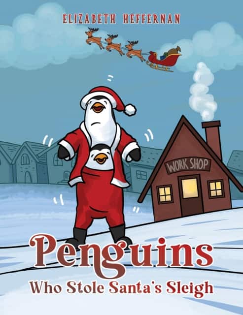 Penguins Who Stole Santa's Sleigh av Elizabeth Heffernan