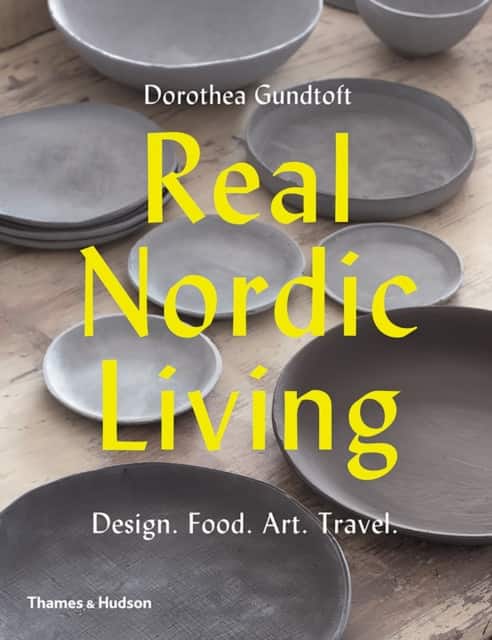 Real Nordic Living av Dorothea Gundtoft