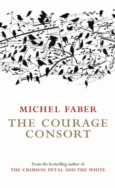 The Courage Consort av Michel Faber