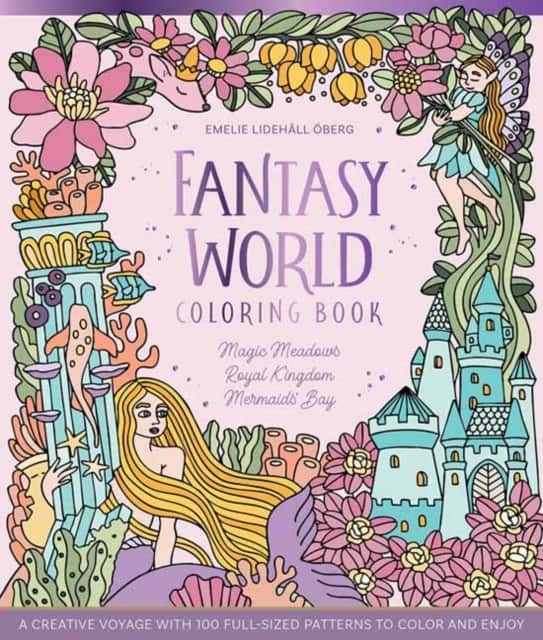 Fantasy World Coloring Book MAGIC MEADOWS - ROYAL KINGDOM - MERMAIDS’ BAY av Emelie Lidehäll Öberg