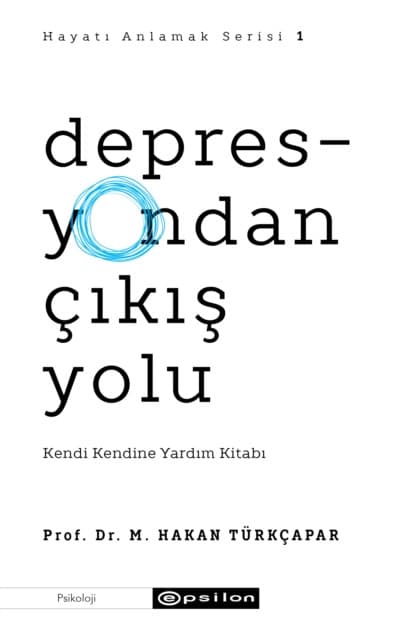 Depresyondan Çıkış Yolu (Hayatı Anlamak 1)
