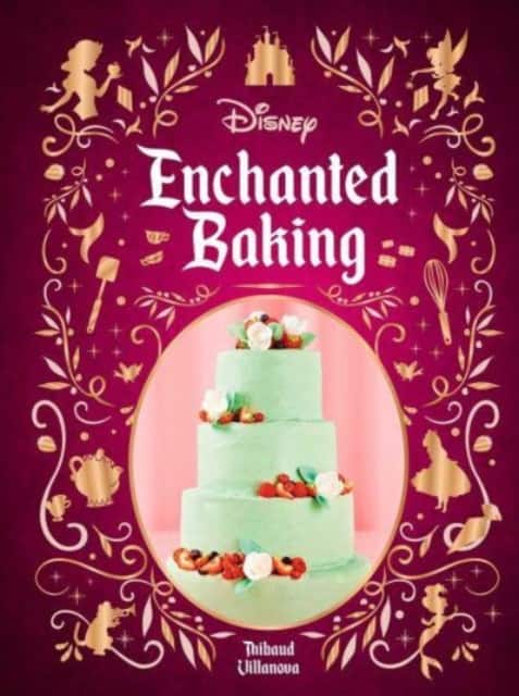 Disney Enchanted Baking av Thibauld Villanova