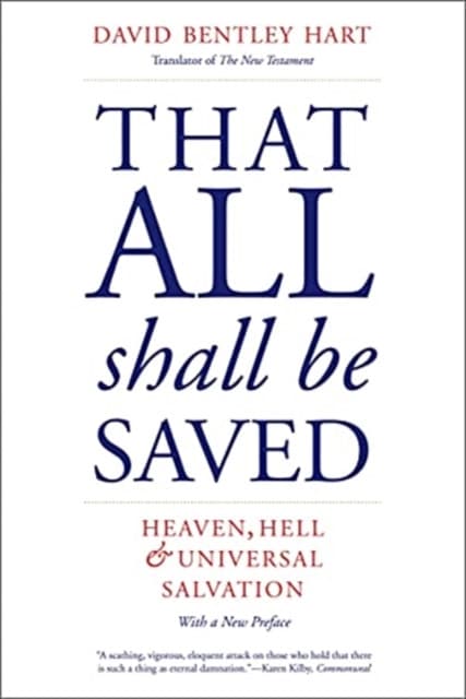 That All Shall Be Saved – Heaven, Hell, and Universal Salvation