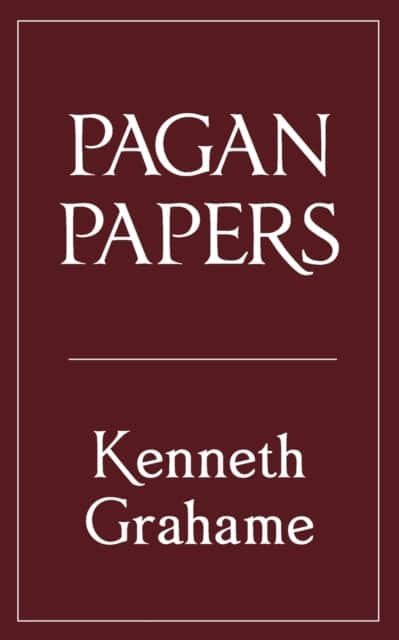 Pagan Papers av Kenneth Grahame
