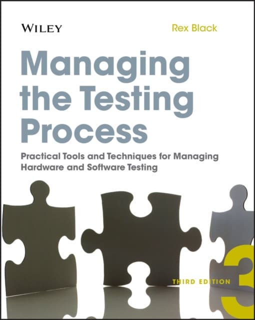 Managing the Testing Process – Practical Tools and Techniques for Managing Hardware and Software Testing 3e +Website