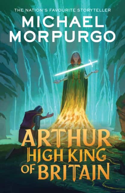 Arthur High King of Britain av Michael Morpurgo