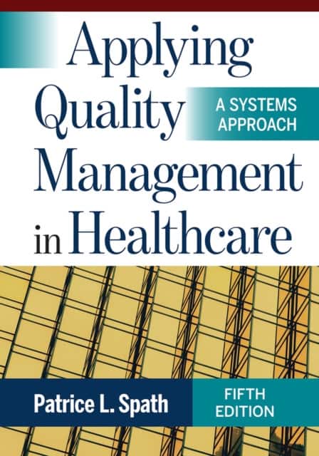 Applying Quality Management in Healthcare av Patrice L. Spath