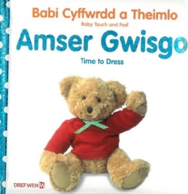 Babi Cyffwrdd a Theimlo: Amser Gwisgo / Baby Touch and Feel: Time to Dress av Roger Boore