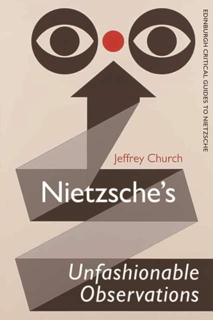 Nietzsche's Unfashionable Observations av Jeffrey Church