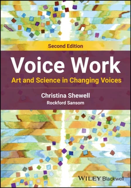 Voice Work – Art and Science in Changing Voices, 2nd Edition