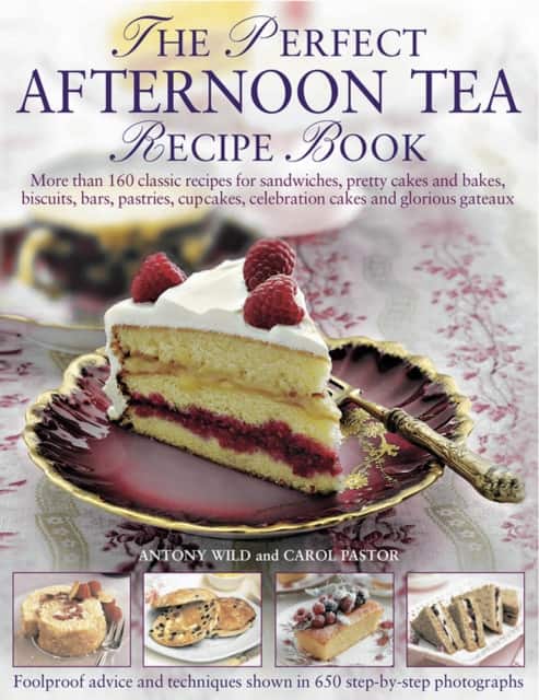 The Perfect Afternoon Tea Recipe Book av Anthony Wild