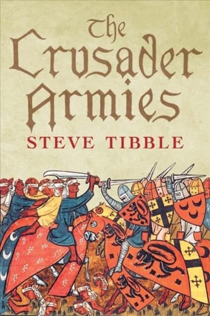 The Crusader Armies – 1099–1187