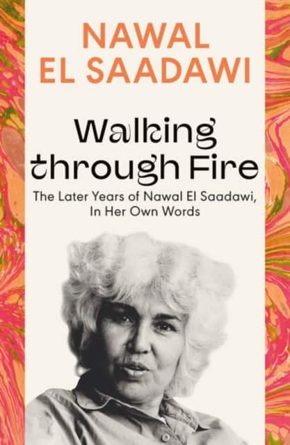 Walking through Fire av Nawal El Saadawi