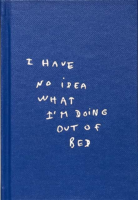 I Have No Idea What I'm Doing Out Of Bed