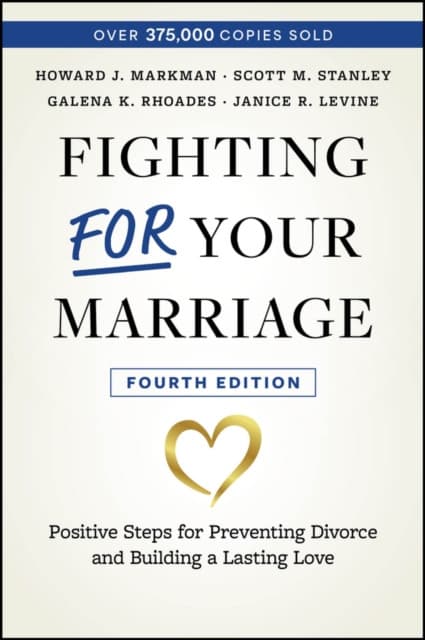 Fighting For Your Marriage, 4th Edition – Positive Steps for Preventing Divorce and Building a Lasting Love