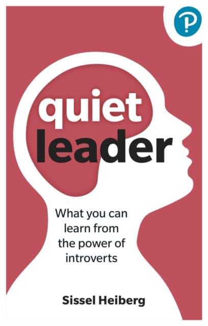 Quiet Leader: What you can learn from the power of introverts av Sissel Heiberg