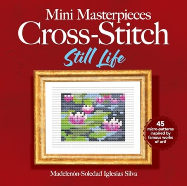 Mini Masterpieces Cross-stitch: Still Life
