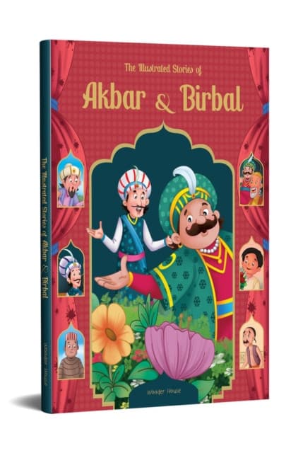 Illustrated Stories of Akbar and Birbal: Classic Tales From India, The