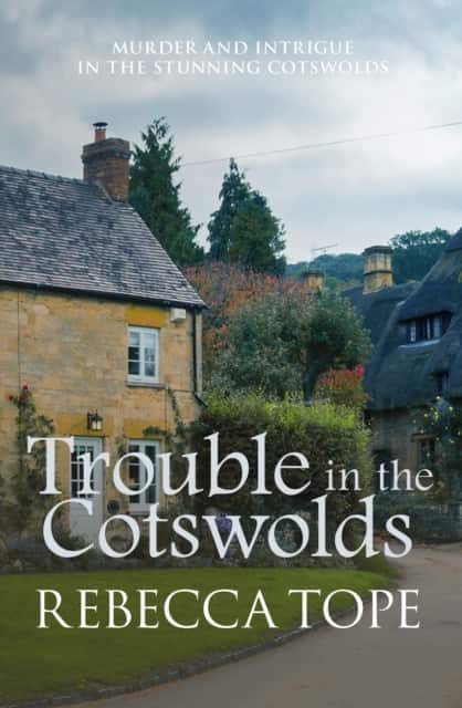 Trouble in the Cotswolds av Rebecca Tope