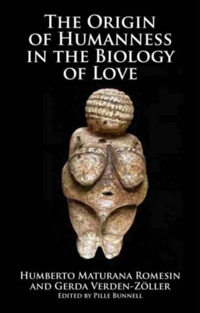 Origin of Humanness in the Biology of Love av Humberto Maturana Romesin