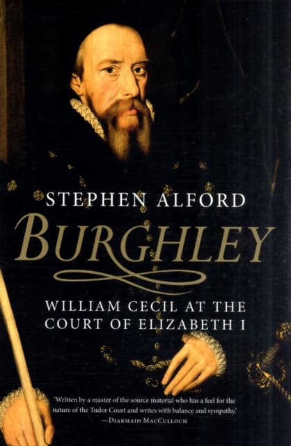 Burghley – William Cecil at the Court of Elizabeth I