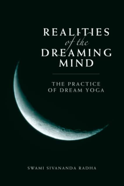 Realities of the Dreaming Mind - New Edition av Swami Sivananda Radha