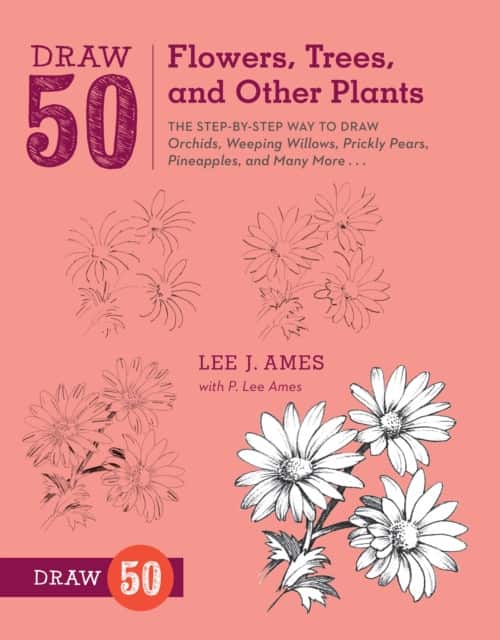 Draw 50 Flowers, Trees, and Other Plants av L Ames