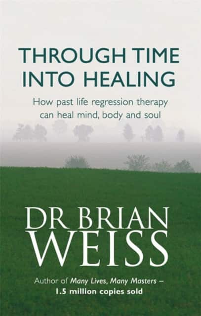 Through Time Into Healing av Dr Brian Weiss