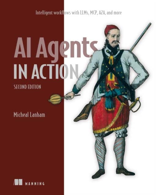 AI Agents in Action, Second Edition av Michael Lanham