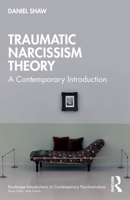 Traumatic Narcissism Theory av Daniel Shaw