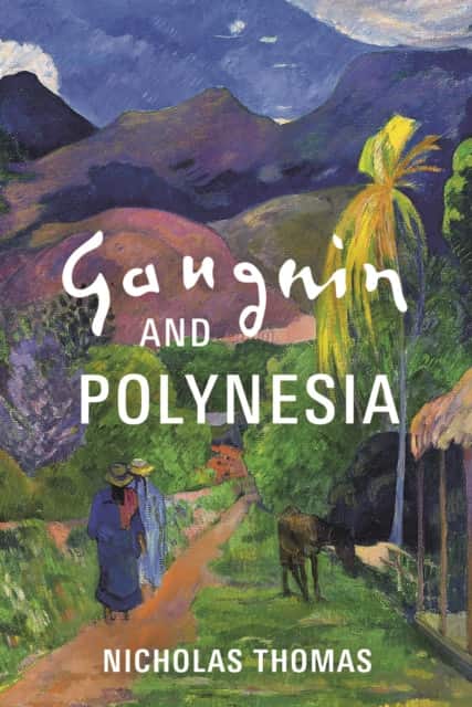 Gauguin and Polynesia av Nicholas Thomas