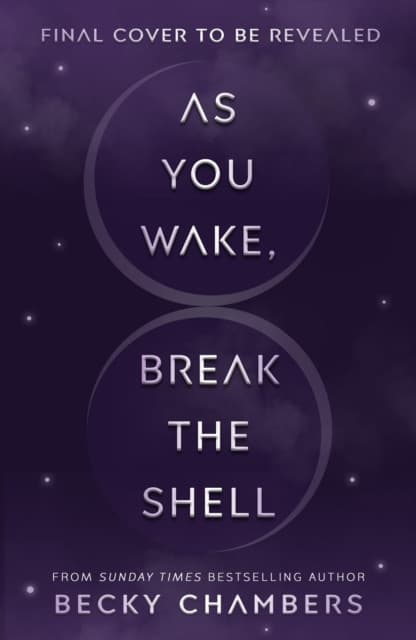 As You Wake, Break the Shell