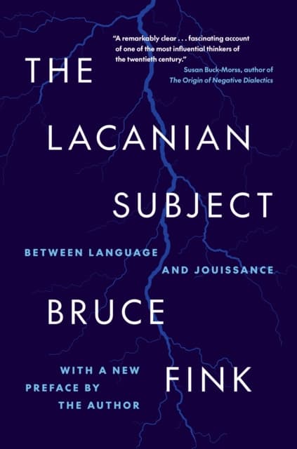 The Lacanian Subject – Between Language and Jouissance