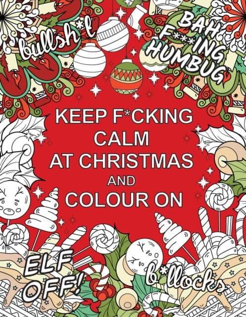 Keep F*cking Calm at Christmas and Colour On