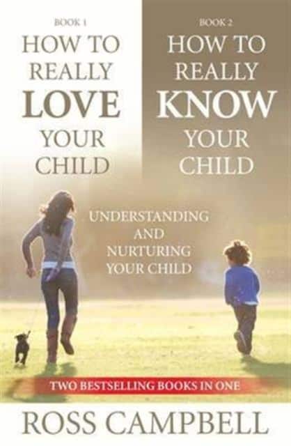 How to Really Love your Child/How to Really Know your Child (2in1) av Ross Campbell