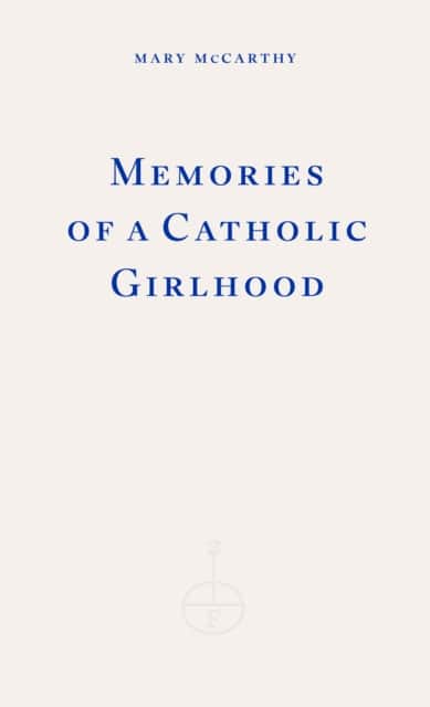 Memories of a Catholic Girlhood av Mary McCarthy