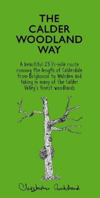 The Calder Woodland Way av Christopher Goddard