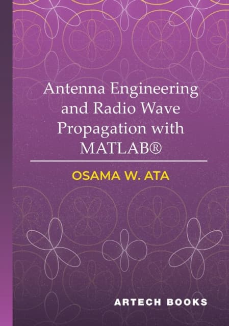Antenna Engineering and Radio Wave Propagation with MATLAB®