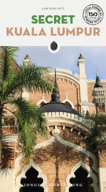 Secret Kuala Lumpur Guide av Lam Seng Fatt
