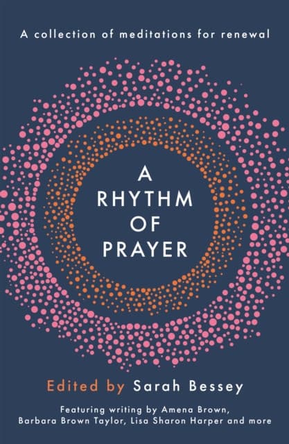 A Rhythm of Prayer – A Collection of Meditations for Renewal