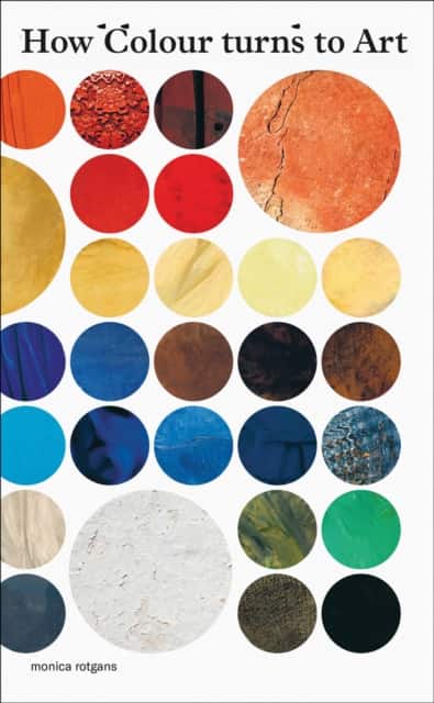 From Colour to Art av Monica Rotgans
