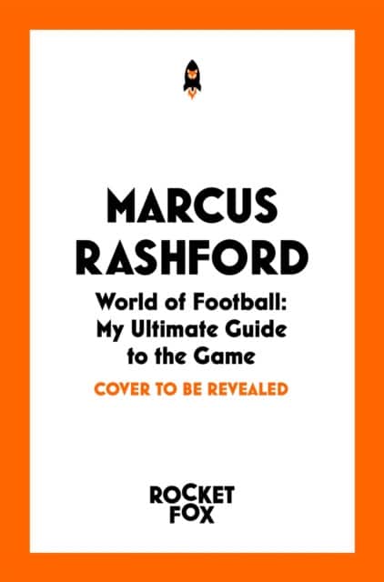 Marcus Rashford: World of Football av Marcus Rashford