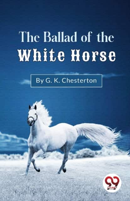 The Ballad Of The White Horse av G.K. Chesterton