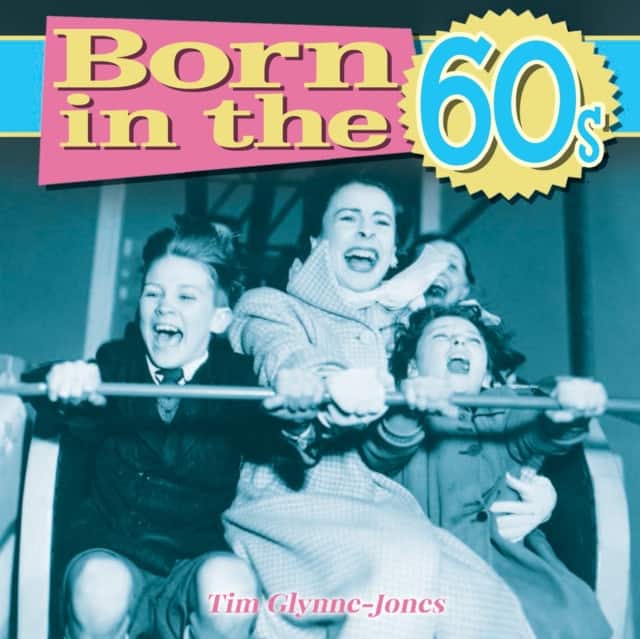 Born in the 60s av Tim Glynne-Jones