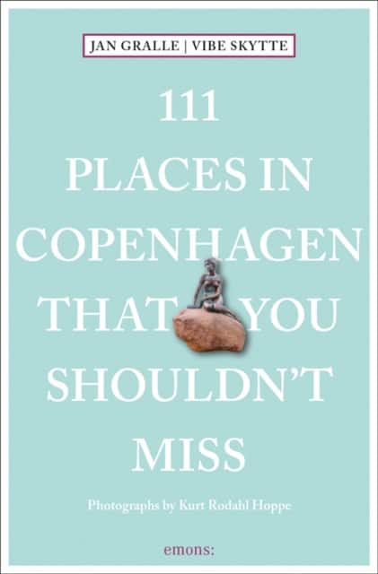 111 Places in Copenhagen That You Shouldn't Miss av Jan Gralle