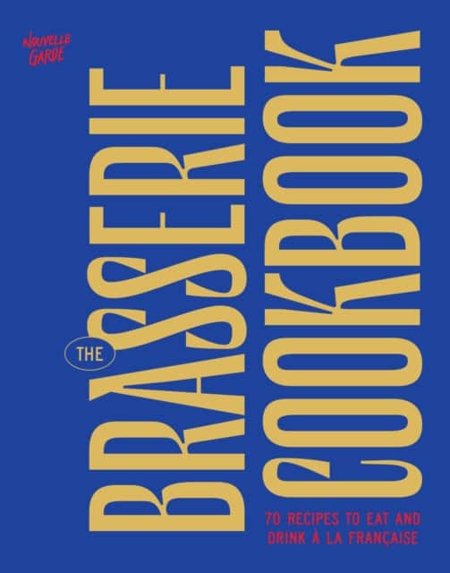 The Brasserie Cookbook av Nouvelle Garde