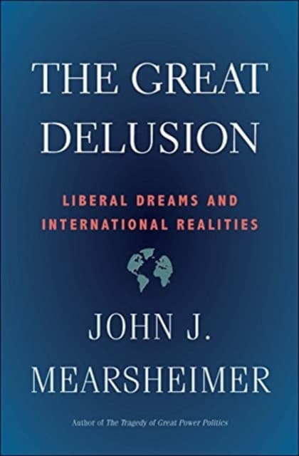 The Great Delusion – Liberal Dreams and International Realities