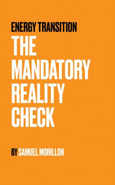Energy Transition - The Mandatory Reality Check
