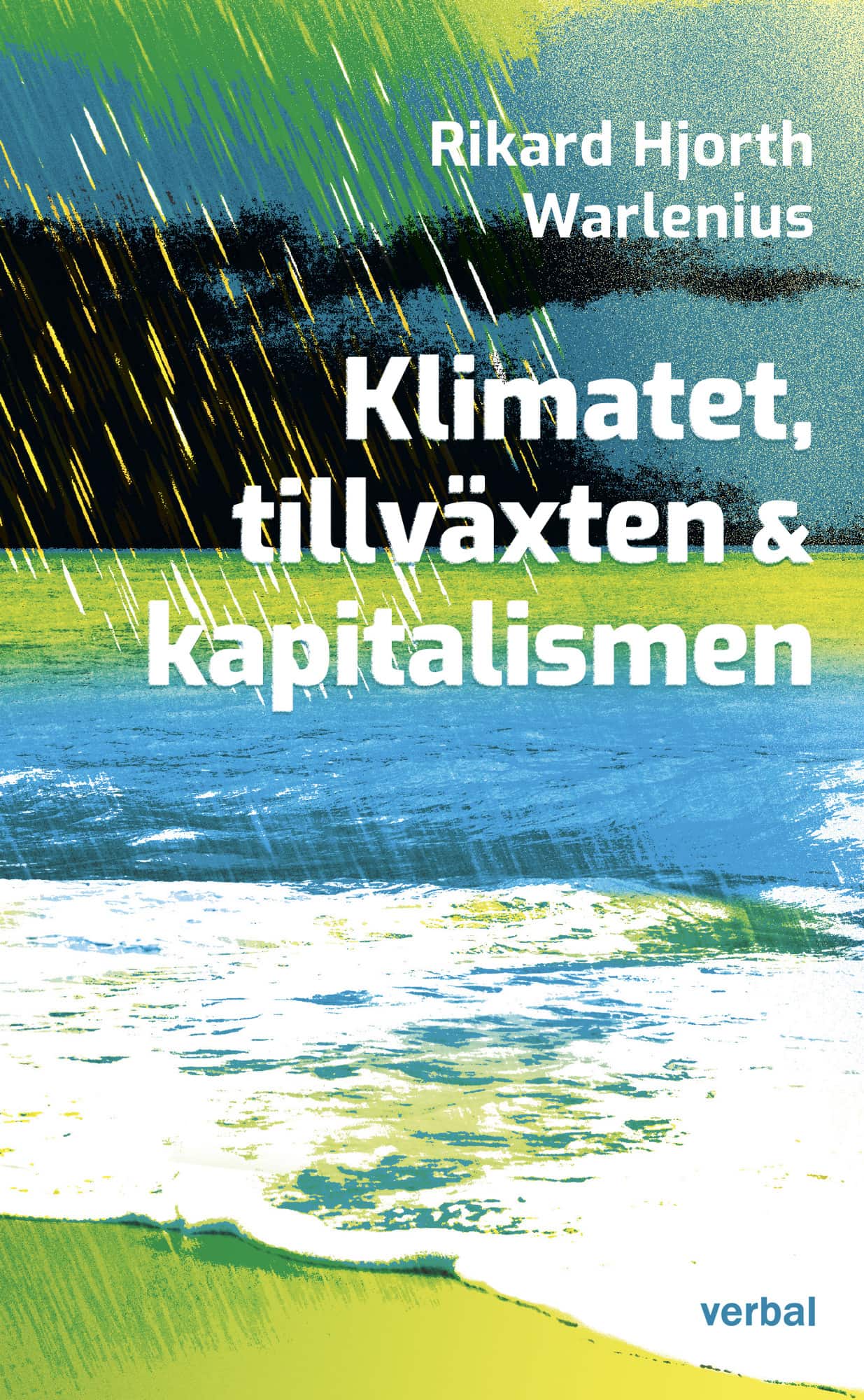 Klimatet, tillväxten och kapitalismen av Rikard Hjorth Warlenius
