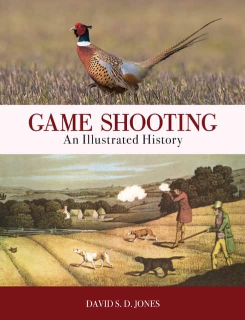 Game Shooting: An Illustrated History av David S. D. Jones